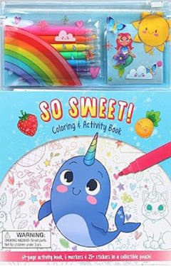 So Sweet! Coloring &amp; Activity Book